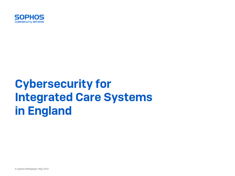 sophos-cybersecurity-for-integrated-care-systems-in-england-wp